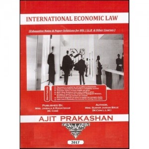 Ajit Prakashan's International Economic Law Notes for BSL & LL.B  in English by Adv. S. J. Birje